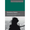 Desisting Sisters: Gender, Power and Desistance in the Criminal (In)Justice System