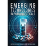 Emerging Technologies In Pharmaceuticals