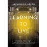 Learning to Live: Prisons, Pedagogy, and Theological Education