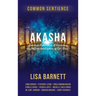 Akasha: Spiritual Experiences of Accessing the Infinite Intelligence of Our Souls