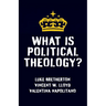 What Is Political Theology?