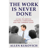The Work Is Never Done: A Call to Service: Courage, Compassion, and the Common Good