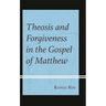 Theosis and Forgiveness in the Gospel of Matthew