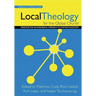 Local Theology for the Global Church: Principles for an Evangelical Approach to Contextualization