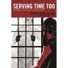 Serving Time Too: A Memoir of My Son's Prison Years