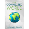 Our Connected World: An In-depth Examination of Globalization