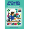Becoming My Best Self - Memories & Reflections