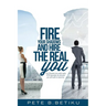 Fire Your Shadows and Hire the Real You: The Decisions You Make Today, Will Determine the Direction You Will Walk In Tomorrow