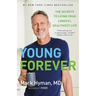 Young Forever: The Secrets to Living Your Longest, Healthiest Life