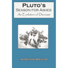 Pluto's Season for Ashes: An Evolution of Dis-ease