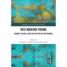 Iris Marion Young: Gender, Justice, and the Politics of Difference