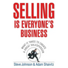 Selling Is Everyone's Business: What It Takes to Create a Great Salesperson