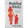 Raising Ricky: A Sister's Lifetime Promise to Protect Her Brother with Down Syndrome