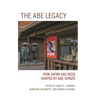 The Abe Legacy: How Japan Has Been Shaped by Abe Shinzo
