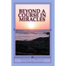 Beyond A Course in Miracles