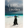Cayman Conundrum: A Liz Adams Mystery