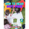 How to Hear God's Voice Teaching Guide