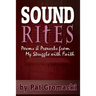 Sound Rites: Proverbs and Poems from my Crisis of Faith
