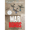 War Bonds: A Novel of World War Two