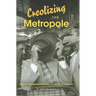 Creolizing the Metropole: Migrant Caribbean Identities in Literature and Film