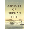 Aspects of Judean Life: Elephantine in Its Persian Imperial and Administrative Context