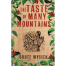 The Taste of Many Mountains