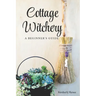 Cottage Witchery: A Beginner's Guide