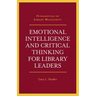 Emotional Intelligence and Critical Thinking for Library Leaders