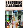 The Enduring Classroom: Teaching Then and Now