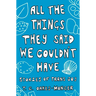 All the Things They Said We Couldn't Have: Stories of Trans Joy