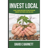 Invest Local: A guide to superior investment returns in your own community