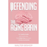 Defending The Aging Brain