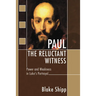 Paul the Reluctant Witness