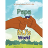 Papa and Mj's World