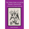 The Siren Song of Jacob Frank's Daughter: A Tale of the Female Messiah