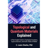 Topological and Quantum Materials Explained: A Practical Guide for Engineers, Physicists, and Quantum Computing Practitioners Primer