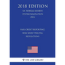 Fair Credit Reporting Risk-Based Pricing Regulations (US Federal Reserve System Regulation) (FRS) (2018 Edition)
