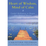 Heart of Wisdom, Mind of Calm: Guided Meditations to Deepen Your Spiritual Practice