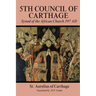 Fifith Council of Carthage: Synod of the African Church 397 AD