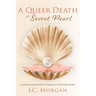 A Queer Death at Secret Pearl: A Lesbian Retirement Community Mystery Novel
