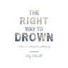 The Right Way to Drown