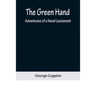 The Green Hand: Adventures of a Naval Lieutenant