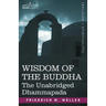 Wisdom of the Buddha: The Unabridged Dhammapada