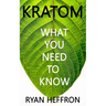 Kratom: What You Need to Know