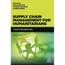 Supply Chain Management for Humanitarians: Tools for Practice
