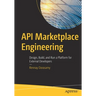 API Marketplace Engineering: Design, Build, and Run a Platform for External Developers