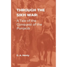 Through the Sikh War: A Tale of the Conquest of the Punjaub