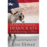 Deprogramming Democrats & unEducating the Elites: How I Escaped the Progressive Cult