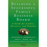 Building a Successful Family Business Board: A Guide for Leaders, Directors, and Families