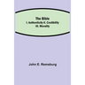 The Bible; I. Authenticity II. Credibility III. Morality